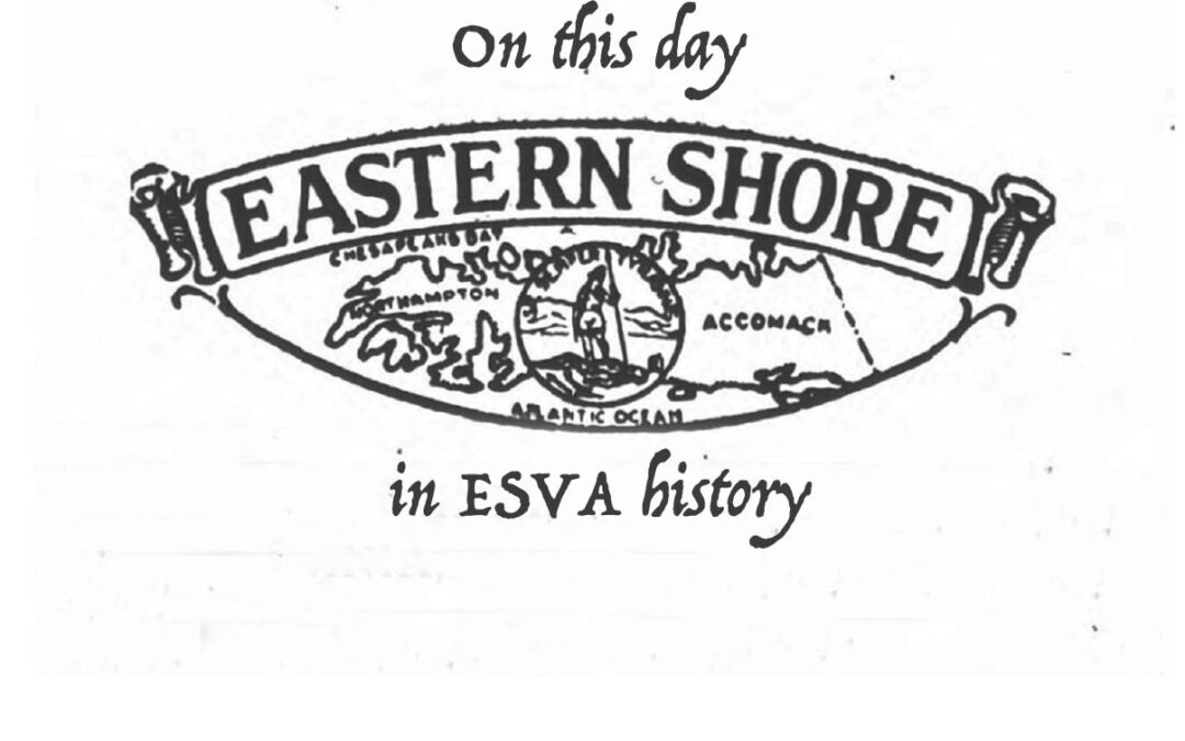 July 4: On this day in Eastern Shore history