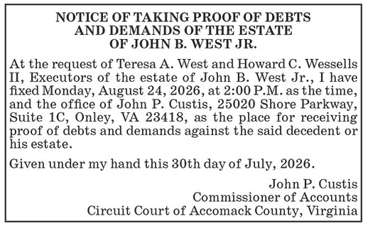 Notice of Taking Proof of Debts/Demands of the Estate of John B. West Jr.