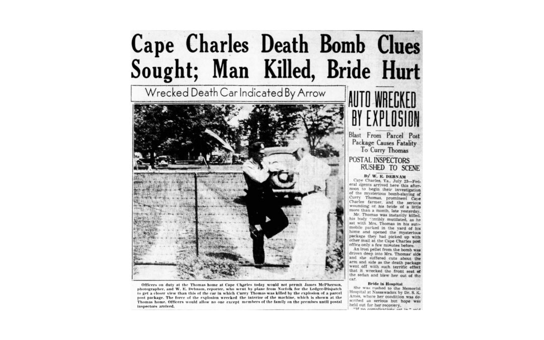 July 22: On this date in Eastern Shore history, a Cape Charles mail bomb kills farmer
